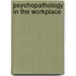 Psychopathology in the Workplace