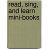 Read, Sing, and Learn Mini-Books by Rose Marie Crocco
