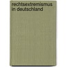 Rechtsextremismus in Deutschland door Diane Schmidt