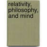 Relativity, Philosophy, and Mind door Paul Brunton