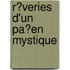 R�Veries D'Un Pa�En Mystique