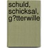 Schuld, Schicksal, G�Tterwille