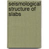 Seismological Structure of Slabs by Renata Dmowska