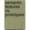 Semantic Features Vs. Prototypes door Thomas Gl�ckner