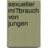 Sexueller Mi�Brauch Von Jungen door Joerg Krause