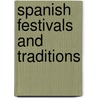 Spanish Festivals and Traditions by Nicolette Hannam