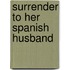 Surrender To Her Spanish Husband