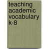 Teaching Academic Vocabulary K-8 door Donna Ogle