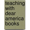 Teaching with Dear America Books door Jeannette Sanderson