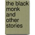 The Black Monk and Other Stories