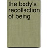 The Body's Recollection of Being door Manny J. Gonzalez