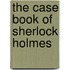 The Case Book of Sherlock Holmes