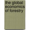 The Global Economics of Forestry door William F. F. Hyde