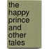The Happy Prince and Other Tales