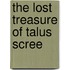 The Lost Treasure of Talus Scree