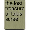 The Lost Treasure of Talus Scree door Adam Osterweil