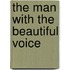 The Man with the Beautiful Voice