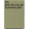 The Plan-As-You-Go Business Plan door Tim Berry