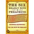 The Six Deadly Sins of Preaching