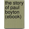 The Story of Paul Boyton (Ebook) door Paul Boyton