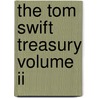 The Tom Swift Treasury Volume Ii door Victor Appleton