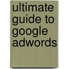 Ultimate Guide to Google Adwords by Perry Marshall
