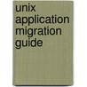 Unix Application Migration Guide by Microsoft Corporation