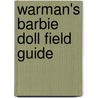 Warman's Barbie Doll Field Guide by Sharon Verbeten