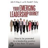 Your Emerging Leadership Journey by John King