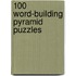 100 Word-Building Pyramid Puzzles