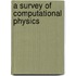 A Survey of Computational Physics