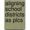 Aligning School Districts As Plcs door Perry Soldwedel