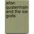 Allan Quatermain and the Ice Gods