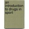 An Introduction to Drugs in Sport by Ivan Waddington