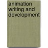 Animation Writing and Development door Jean Wright