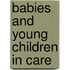 Babies and Young Children in Care