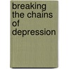 Breaking the Chains of Depression by Tai Ikomi