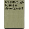 Breakthrough Business Development by Duncan Macpherson