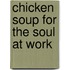 Chicken Soup For The Soul At Work