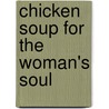 Chicken Soup For The Woman's Soul by Marci Shimoff