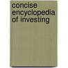 Concise Encyclopedia of Investing door Robert E. Stevens