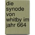 Die Synode Von Whitby Im Jahr 664