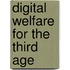 Digital Welfare for the Third Age