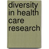 Diversity in Health Care Research door Warren A. Rubenstein