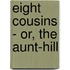 Eight Cousins - Or, the Aunt-Hill