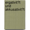 Ergativit�T Und Akkusativit�T door Peter Baumann