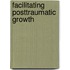 Facilitating Posttraumatic Growth