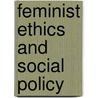 Feminist Ethics and Social Policy by Patrice Diquinzo