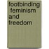 Footbinding  Feminism and Freedom