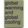 Global Warming and Global Cooling door O.G. Sorokhtin